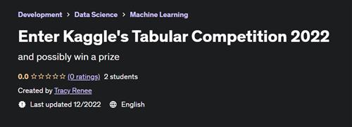 Enter Kaggle's Tabular Competition 2022