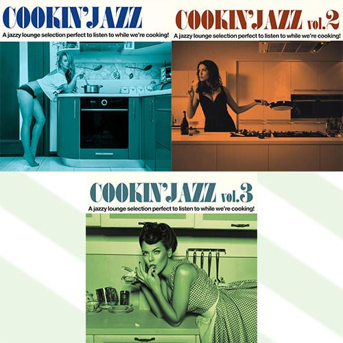 Cookin Jazz Vol. 1-3 A Jazzy Lounge Selection Perfect to Listen to While Were Cooking! (2016-2023) FLAC