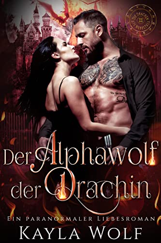 Kayla Wolf  -  Der Alphawolf der Drachin: Ein paranormaler Liebesroman