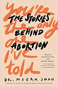 You're the Only One I've Told The Stories Behind Abortion