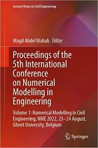 Proceedings of the 5th International Conference on Numerical Modelling in Engineering Volume 1 Numerical Modelling in