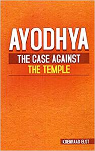 Ayodhya The case against the temple