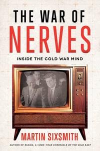 The War of Nerves Inside the Cold War Mind