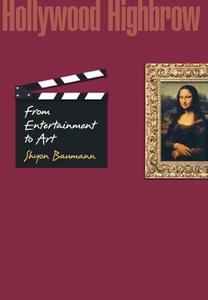 Hollywood Highbrow From Entertainment to Art