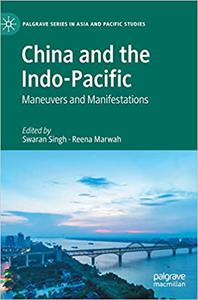 China and the Indo-Pacific Maneuvers and Manifestations