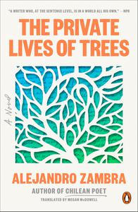 The Private Lives of Trees A Novel