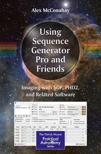 Using Sequence Generator Pro and Friends Imaging with SGP, PHD2, and Related Software