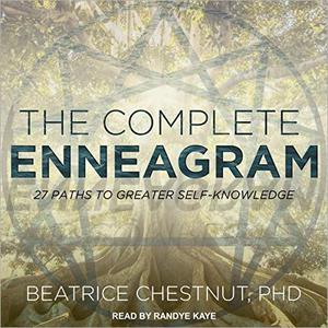 The Complete Enneagram 27 Paths to Greater Self-Knowledge [Audiobook]