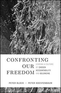 Confronting Our Freedom Leading a Culture of Chosen Accountability and Belonging