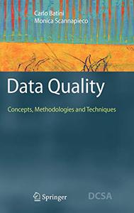 Data Quality Concepts, Methodologies and Techniques