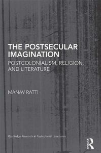 The Postsecular Imagination Postcolonialism, Religion, and Literature