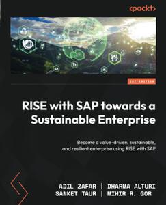 RISE with SAP Towards a Sustainable Enterprise  Become a Value-Driven, Sustainable, and Resilient Enterprise Using RISE with S