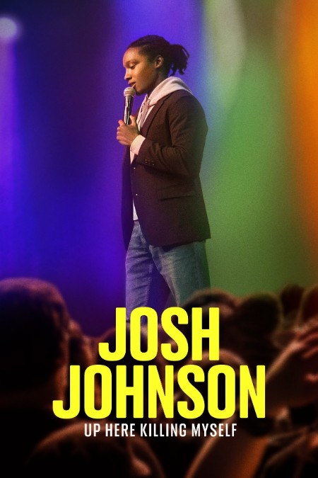 Josh Johnson Up Here Killing Myself (2023) 2160p 4K WEB 5.1 YTS