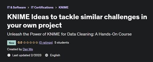KNIME Ideas to tackle similar challenges in your own project – [UDEMY]