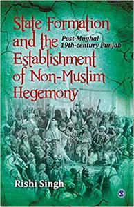 State Formation and the Establishment of Non-Muslim Hegemony Post-Mughal 19th-century Punjab