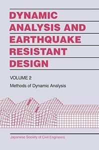 Dynamic Analysis and Earthquake Resistant Design, Vol. 2 Methods of Dynamic Analysis