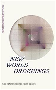 New World Orderings China and the Global South