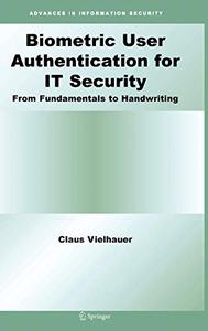 Biometric User Authentication for IT Security From Fundamentals to Handwriting 