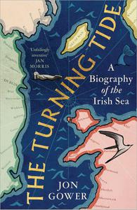 The Turning Tide A Biography of the Irish Sea