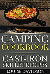 Camping Cookbook - Cast-Iron Skillet Recipes (Camp Cooking)