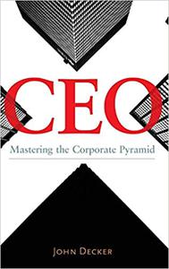 CEO Mastering the Corporate Pyramid