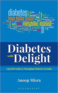 Diabetes with Delight A Joyful Guide to Managing Diabetes In India