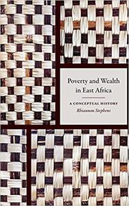 Poverty and Wealth in East Africa A Conceptual History