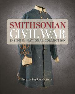 Smithsonian Civil War Inside the National Collection