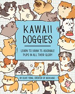 Kawaii Doggies Learn to Draw over 100 Adorable Pups in All their Glory (Kawaii Doodle)