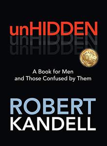 unHIDDEN A Book For Men and Those Confused by Them
