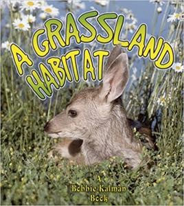 A Grassland Habitat (Bobbie Kalman Books