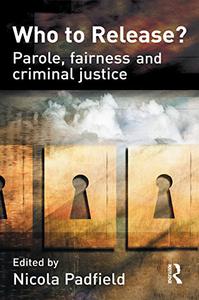 Who to Release Parole, fairness and criminal justice