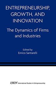 Entrepreneurship, Growth, and Innovation The Dynamics of Firms and Industries
