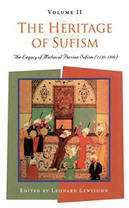 The Heritage of Sufism Legacy of Medieval Persian Sufism (1150-1500), Volume 2