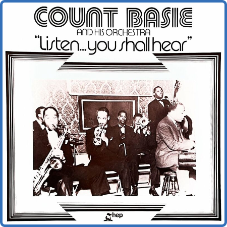 Count Basie And His Orchestra - Listen   You Shall Hear (2023)