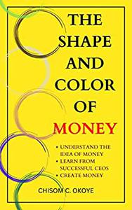 The Shape and Color of Money