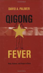 Qigong Fever Body, Science, and Utopia in China