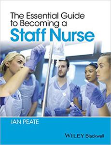 The Essential Guide to Becoming a Staff Nurse