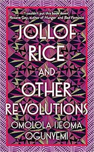 Jollof Rice and Other Revolutions