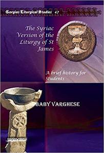 The Syriac Version of the Liturgy of St James A Brief History for Students