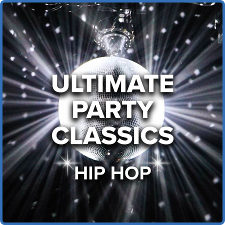 Various Artists - Ultimate Party Classics Hip Hop (2023)