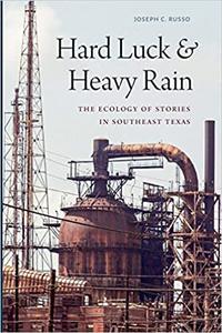 Hard Luck and Heavy Rain The Ecology of Stories in Southeast Texas