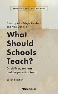 What Should Schools Teach Disciplines, Subjects and the Pursuit of Truth