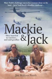 Mackie and Jack They married in wartime and said goodbye