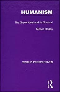 Humanism The Greek Ideal and Its Survival