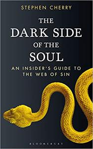 The Dark Side of the Soul An Insider's Guide to the Web of Sin