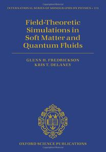 Field Theoretic Simulations in Soft Matter and Quantum Fluids