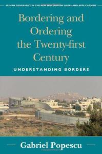 Bordering and Ordering the Twenty-first Century Understanding Borders