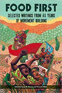 Food First Selected Writings From 40 Years of Movement Building