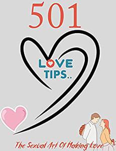 501 SEX TIPS... THE SEXUAL ART OF MAKING LOVE